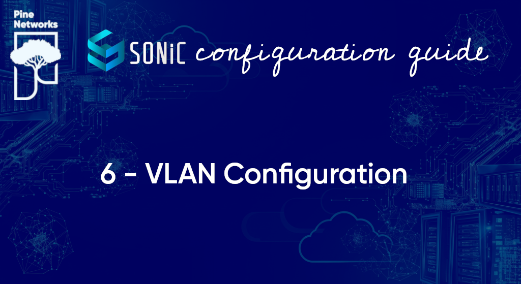 SONIC VLAN Configuration
